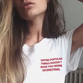 Hating Popular Things T-Shirt